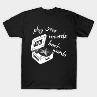 Play Your Records Backwards T-Shirt